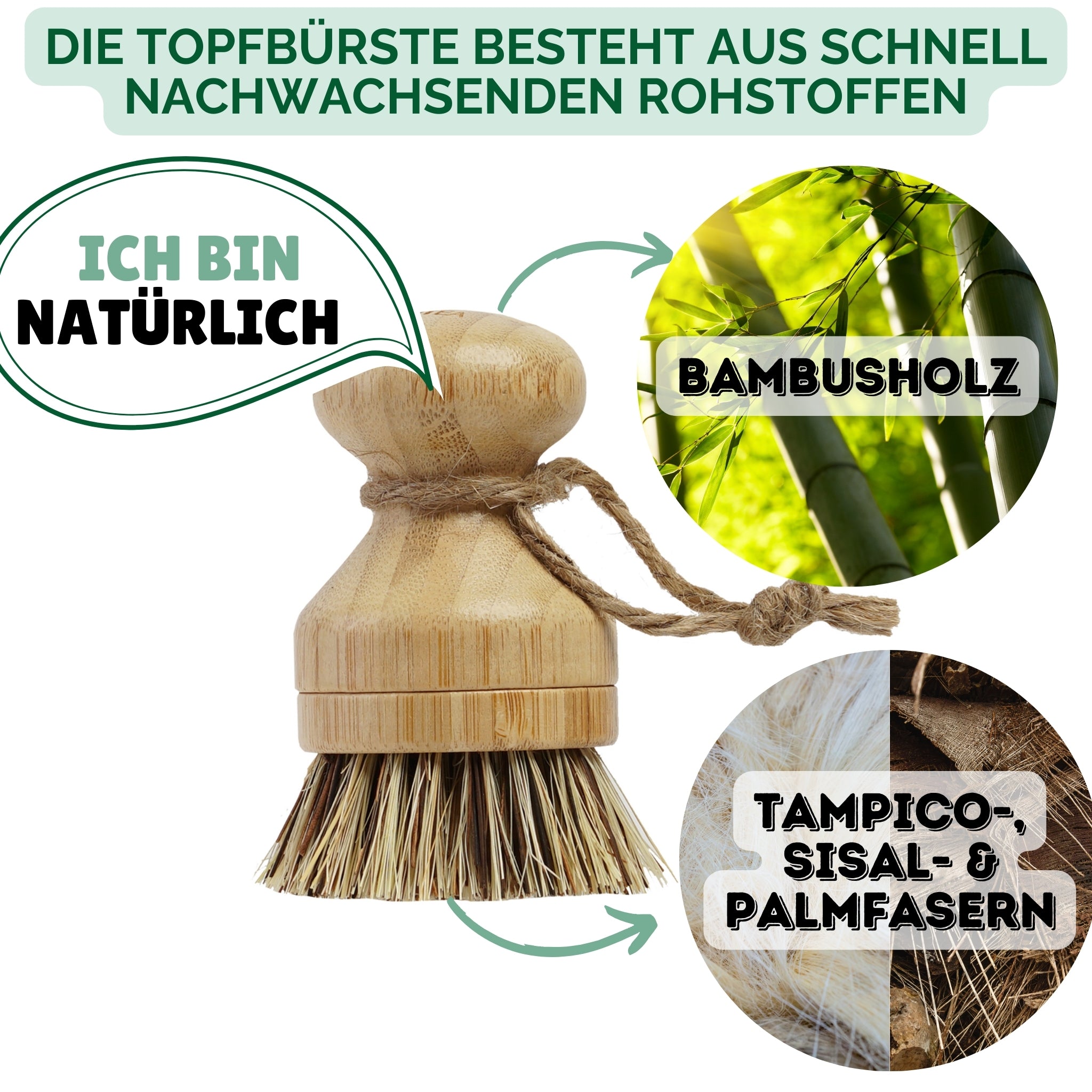 Unsere Topfbürste aus Holz besteht aus Bambusholz und Naturborsten aus einer Mischung aus Sisal- und Tampicofasern und ist damit aus schnell nachwachsenden Rohstoffen hergestellt. Unsere Topfbürste mit Wechselköpfen ist damit eine umweltfreundliche Alternative zu Spülbürsten mit Saugnapf oder Spülbürstenhalter aus Kunststoff.